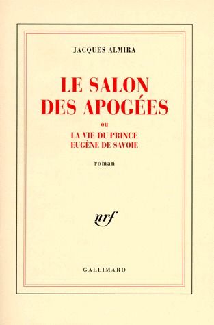 Le salon des Apogées ou La vie du prince Eugène de Savoie