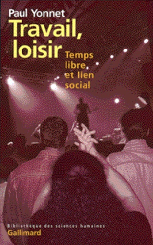TRAVAIL, LOISIR. Temps libre et lien social