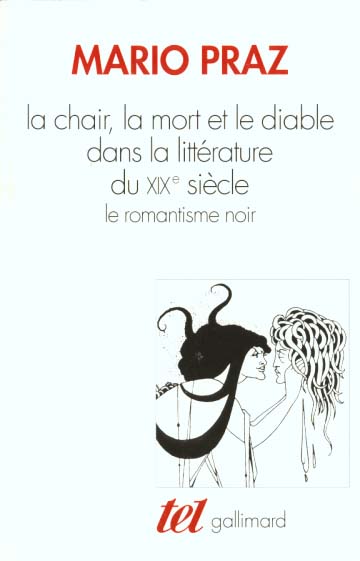 La chair, la mort et le diable dans la littérature du XIXe siècle. Le romantisme noir