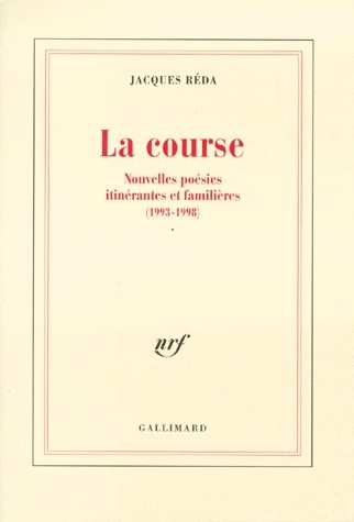 LA COURSE. Nouvelles poésies itinérantes et familières (1993-1998)
