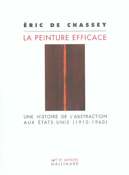 La peinture efficace. Une histoire de l'abstraction aux Etats-Unis (1910-1960)