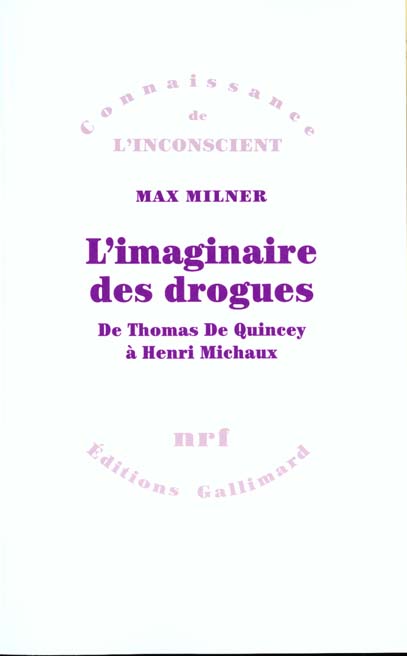 L'imaginaire des drogues. De Thomas de Quincey à Henri Michaux
