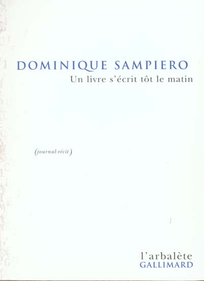UN LIVRE S'ECRIT TOT LE MATIN. Journal-récit