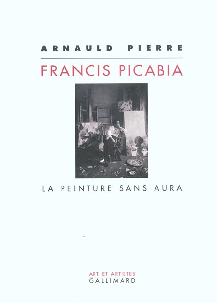 Francis Picabia. La peinture sans aura