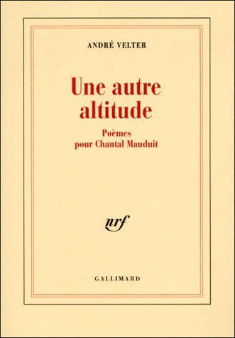 Une autre altitude. Poèmes pour Chantal Mauduit