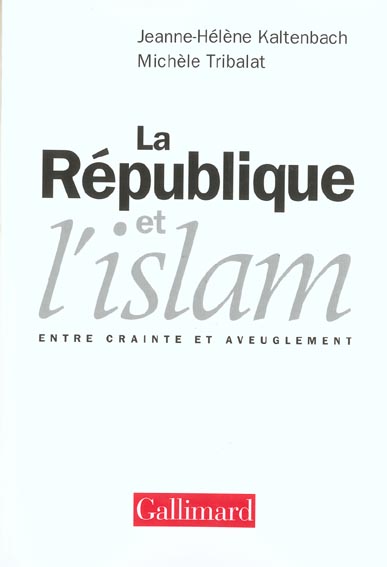 La République et l'islam. Entre crainte et aveuglement