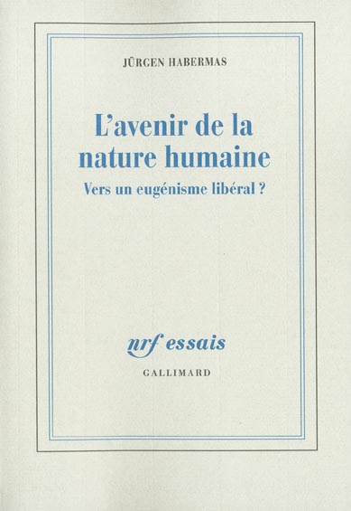 L'avenir de la nature humaine. Vers un eugénisme libéral ?