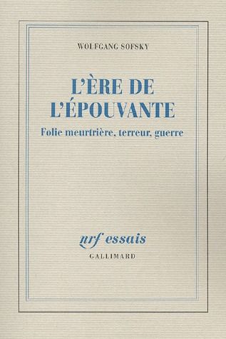 L'ère de l'épouvante. Folie meurtrière, terreur, guerre