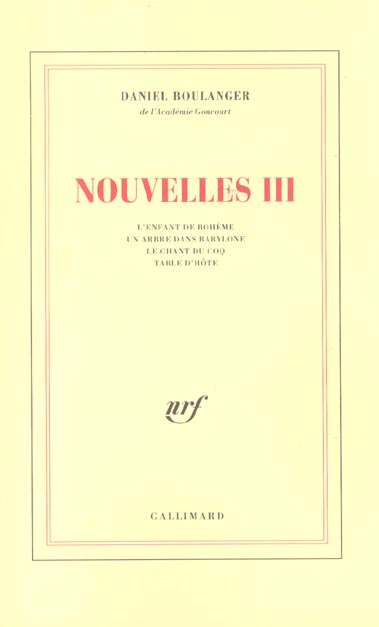 Nouvelles Volume 3 : L'enfant de Bohème. Un arbre dans Babylone. Le chant du coq. Table d'hôte