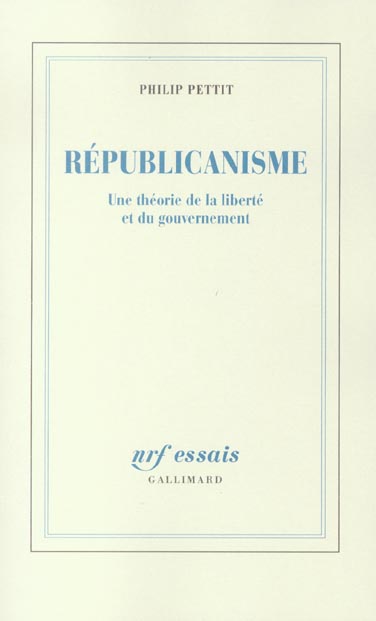 Républicanisme. Une théorie de la liberté et du gouvernement