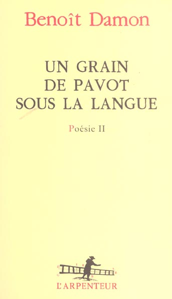 Un grain de pavot sous la langue. Poésie II