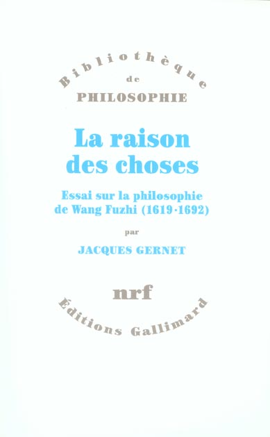 La raison des choses. Essai sur la philosophie de Wang Fuzhi (1619-1692)