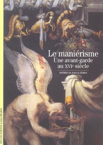 Le maniérisme. Une avant-garde au XVIe siècle