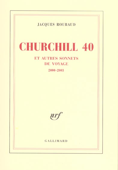 Churchill 40 et autres sonnets de voyage. 2000-2003