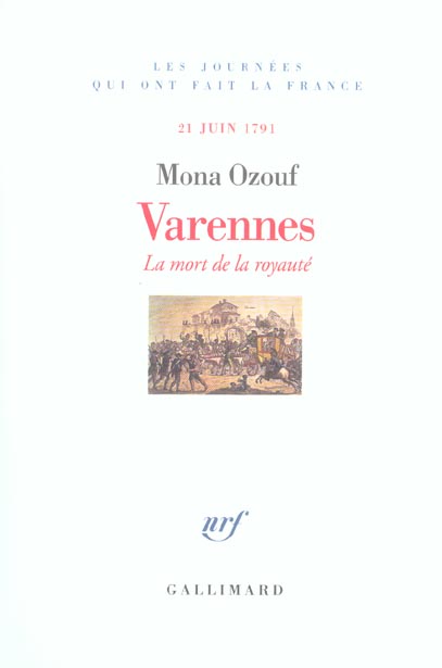 Varennes. La mort de la royauté, 21 juin 1791