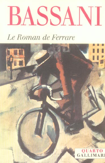Le Roman de Ferrare : Dans les murs ; Les Lunettes d'or ; Le Jardin des Finzi-Contini ; Derrière la