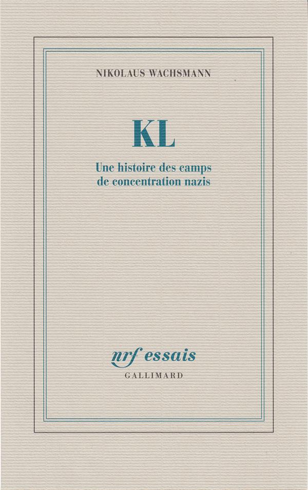 KL. Une histoire des camps de concentration nazis