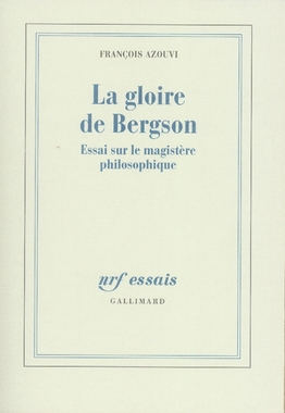 La gloire de Bergson. Essai sur le magistère philosophique