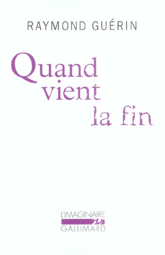 Quand vient la fin. Suivi de Après la fin
