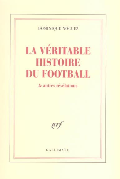 La véritable histoire du football et autres révélations