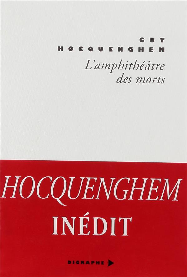 L'amphithéâtre des morts. Mémoires anticipées