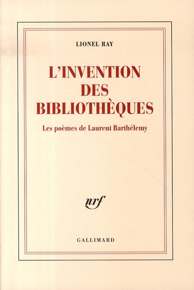 L'invention des bibliothèques. Les poèmes de Laurent Barthélemy