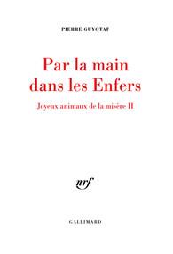 Joyeux animaux de la misère Tome 2 : Par la main dans les Enfers