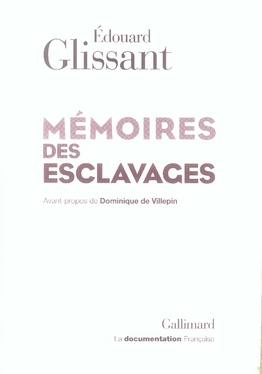 Mémoires des esclavages. La fondation d'un centre national pour la mémoire des esclavages et de leur