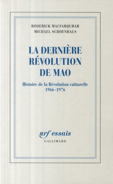 La dernière révolution de Mao. Histoire de la Révolution culturelle 1966-1976