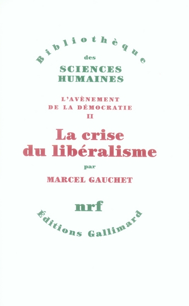 L'avènement de la démocratie. Tome 2, La crise du libéralisme, 1880-1914