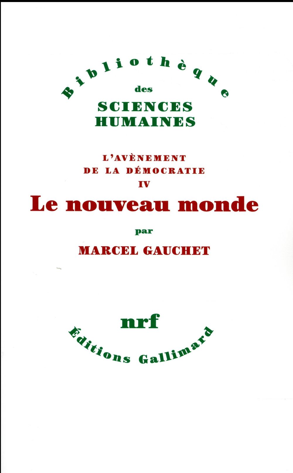 L'avènement de la démocratie. Tome 4, Le nouveau monde