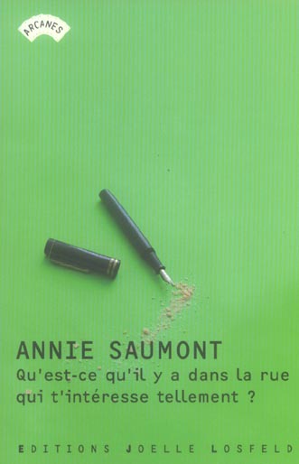 Qu'est-ce qu'il y a dans la rue qui t'intéresse tellement ?