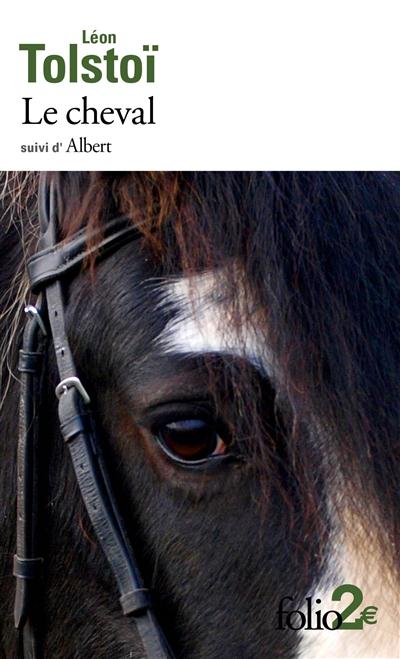Le cheval. Suivi de Albert