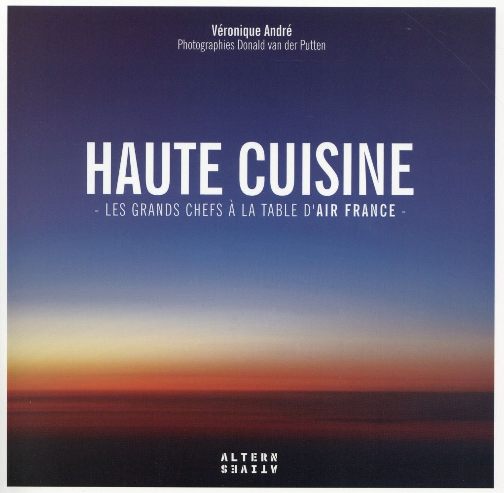 Haute cuisine / Les grands chefs à la table d'Air France