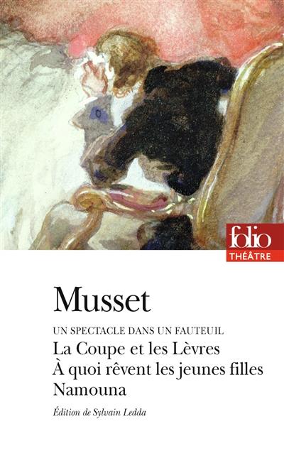 Un spectacle dans un fauteuil (1832). La coupe et les Lèvres ; A quoi rêvent les jeunes filles ; Nam