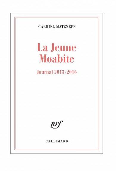 La jeune Moabite. Journal 2013-2016