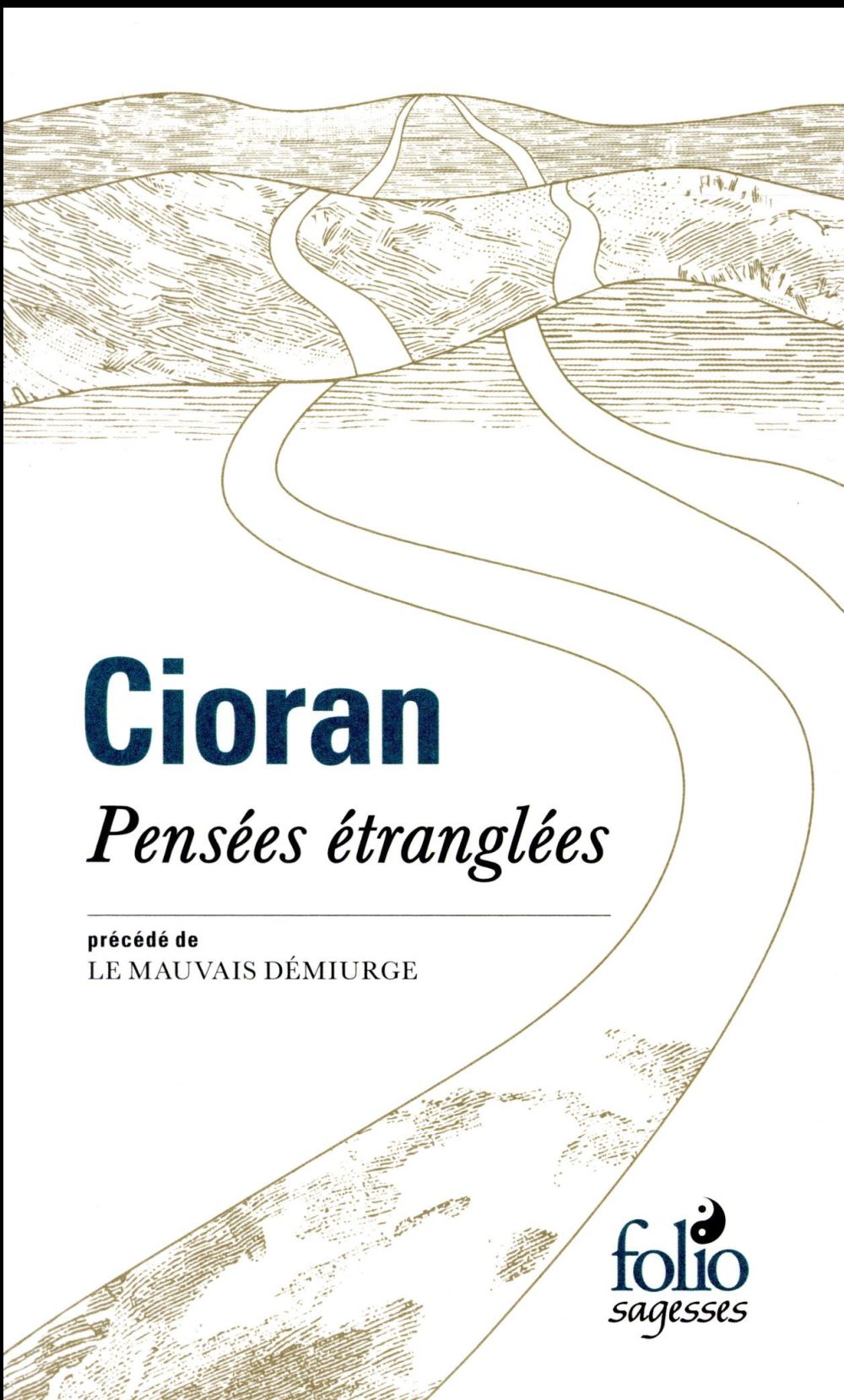 Pensées étranglées. Précédé de Le mauvais démiurge