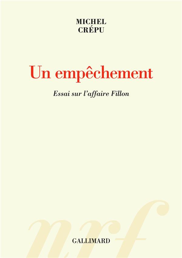 Un empêchement. Essai sur l'affaire Fillon