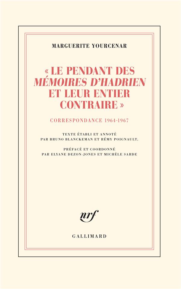 Le pendant des Mémoires d'Hadrien et leur entier contraire. Correspondance 1964-1967 (D'Hadrien à