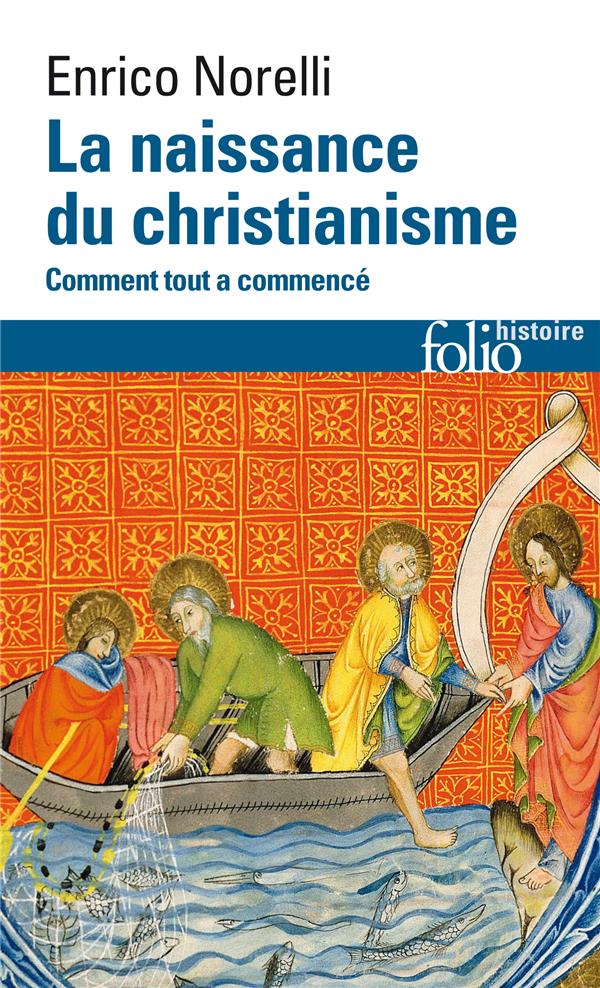 La naissance du christianisme. Comment tout a commencé