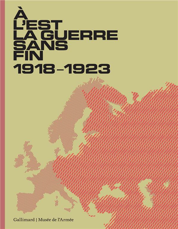 A l'Est, la guerre sans fin. 1918-1923