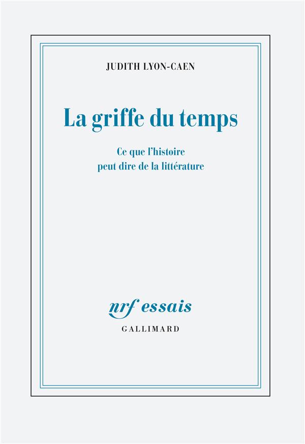 La griffe du temps. Ce que l'histoire peut dire de la littérature