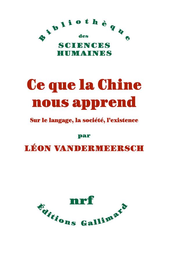 Ce que la Chine nous apprend. Sur le langage, la société, l’existence