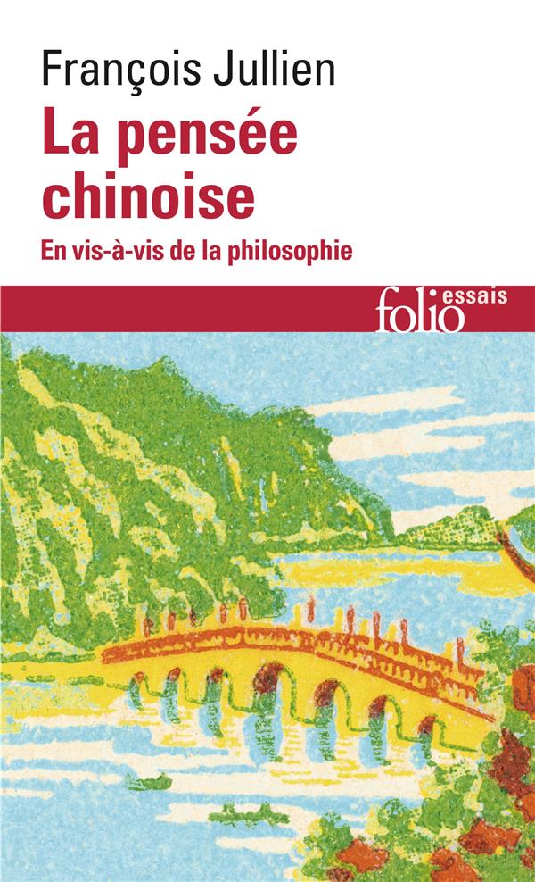 La pensée chinoise. En vis-à-vis de la philosophie