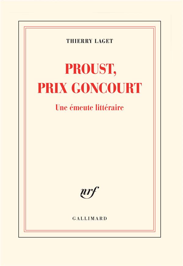 Proust, prix Goncourt. Une émeute littéraire