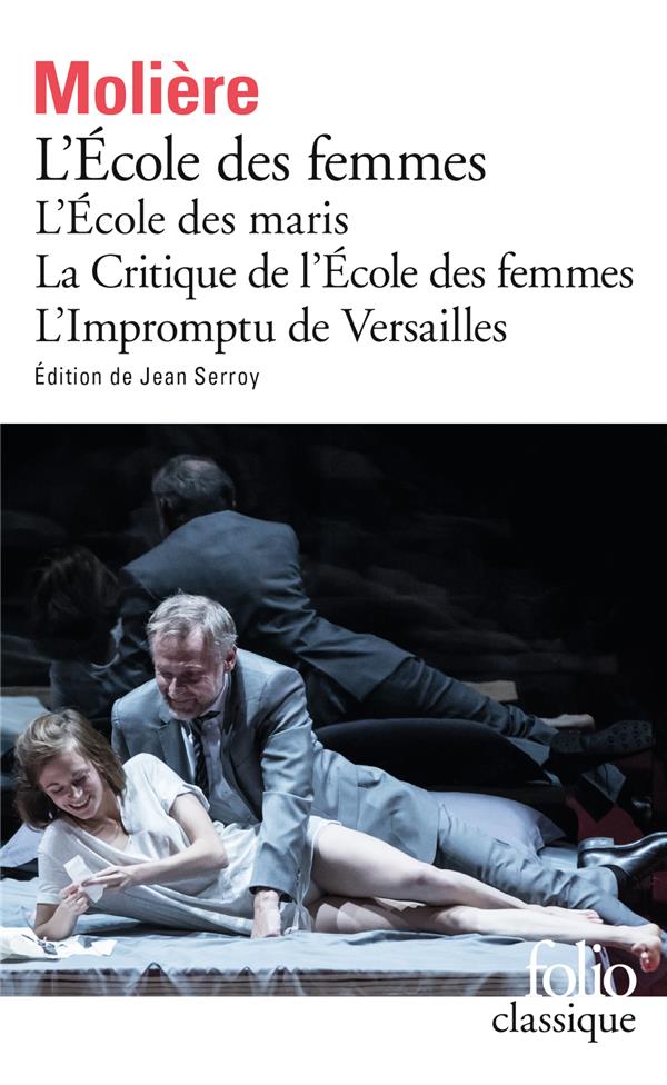 L'Ecole des maris ; L'Ecole des femmes ; La Critique de l'Ecole des femmes ; L'Impromptu de Versaill
