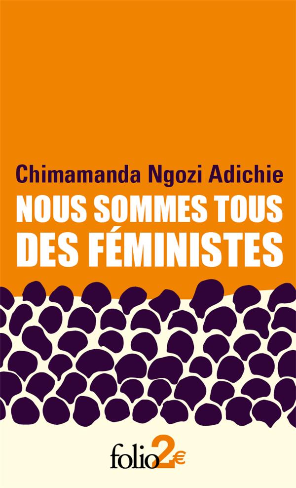 Nous sommes tous des féministes. Suivi de Le danger de l’histoire unique