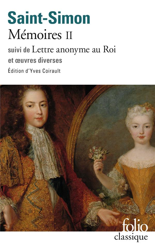 Mémoires. Tome 2 ; Suivi de Lettre anonyme au Roi et oeuvres diverses