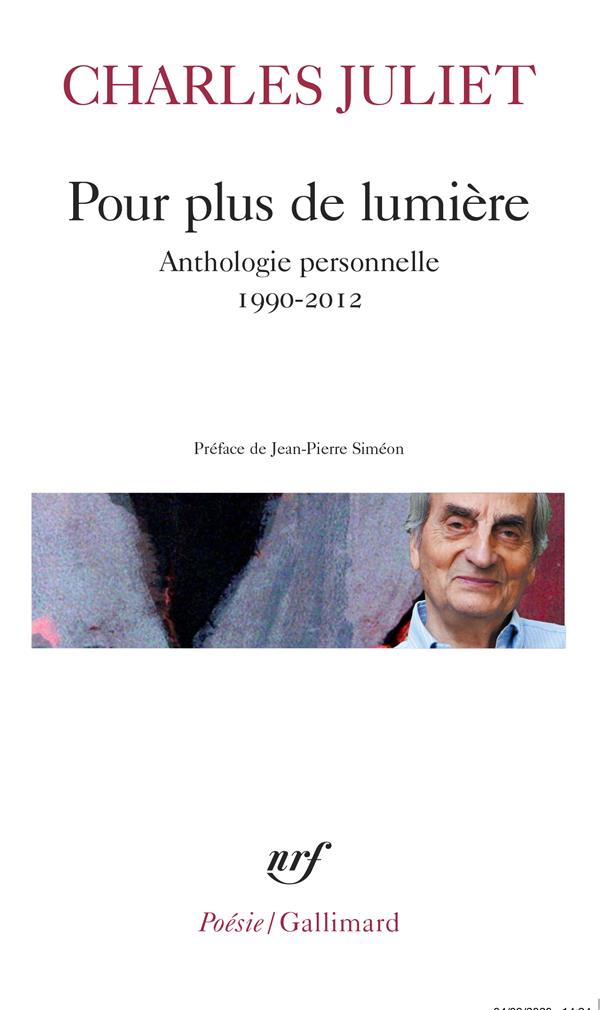 Pour plus de lumière. Anthologie personnelle (1990-2012)