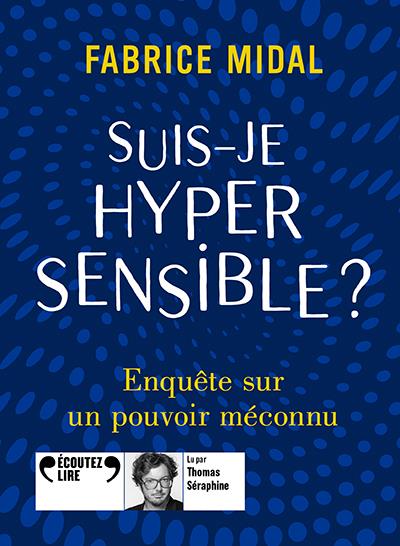 Suis-je hypersensible ? (livre audio)